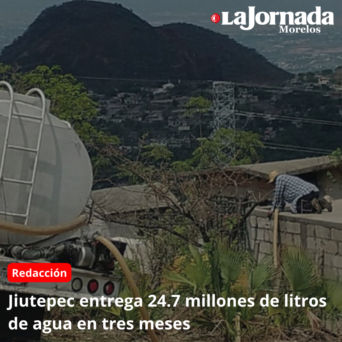 Jiutepec entrega 24.7 millones de litros de agua en tres meses