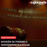 DIVISIÓN DE PODERES E INDEPENDENCIA JUDICIAL