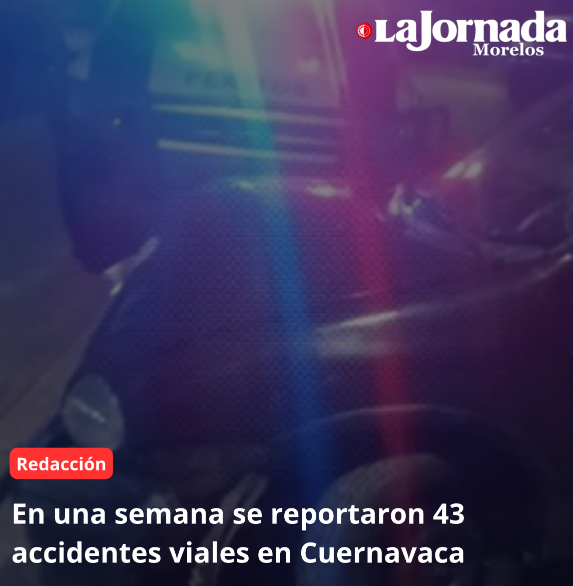 En una semana se reportaron 43 accidentes viales en Cuernavaca