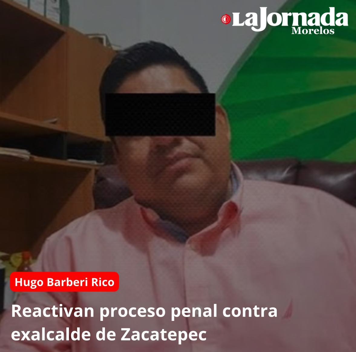 Reactivan proceso penal contra exalcalde de Zacatepec